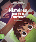 Histoires dont tu es l'auteur : Le bruit